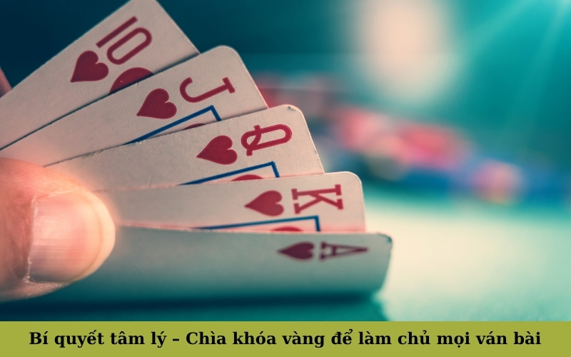 Bí quyết tâm lý – Chìa khóa vàng để làm chủ mọi ván bài
