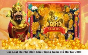 Các Loại Hũ Phổ Biến Nhất Trong Game Nổ Hũ Tại U888