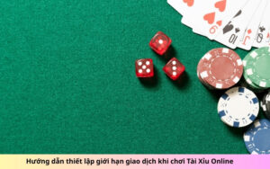 Hướng dẫn thiết lập giới hạn giao dịch khi chơi Tài Xỉu Online